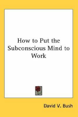 How to Put the Subconscious Mind to Work 0548001065 Book Cover