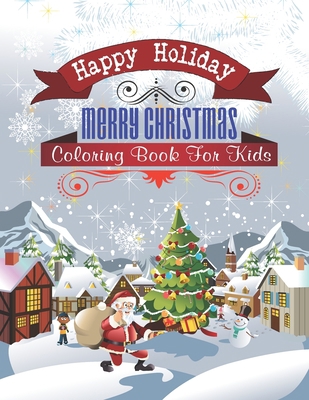 Happy Holiday Merry Christmas Coloring Book For... 1672551455 Book Cover