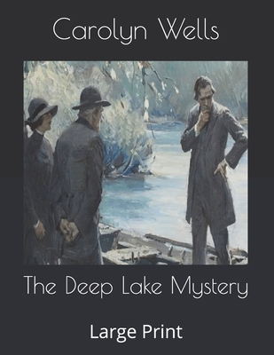 The Deep Lake Mystery: Large Print B085K8HSBC Book Cover