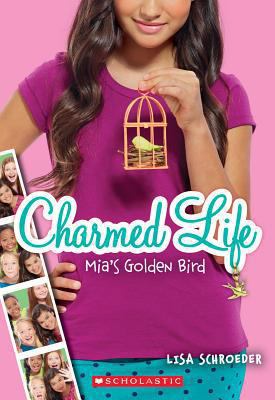 Mia's Golden Bird (Charmed Life #2): Volume 2 0545603773 Book Cover