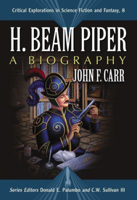 H. Beam Piper: A Biography 0786433752 Book Cover