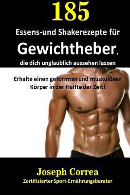 185 Essens-Und Shakerezepte Für Gewichtheber, D... [German] 1983981362 Book Cover