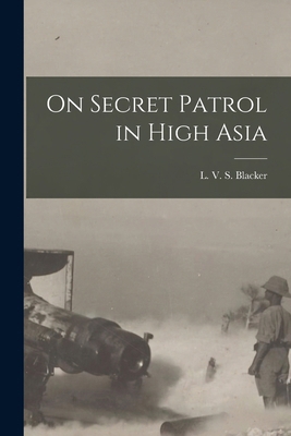 On Secret Patrol in High Asia 1015967434 Book Cover