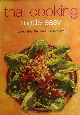 Thai Cooking Made Easy: Delectable Thai Meals i... 0794601561 Book Cover