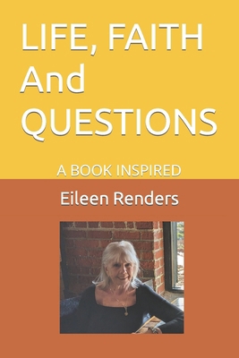 LIFE, FAITH And QUESTIONS: A Book Inspired B0CWL2FLJW Book Cover