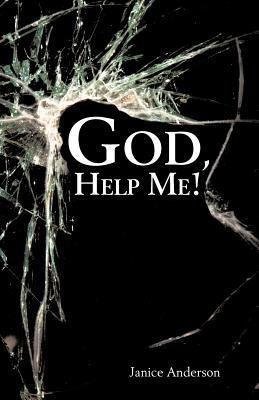 God, Help Me! 1462719643 Book Cover