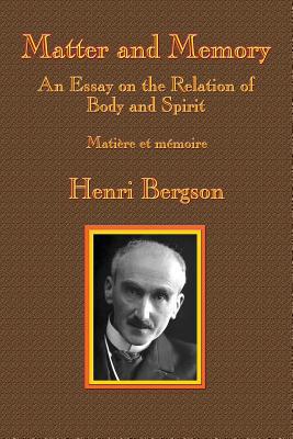 Matter and Memory: An Essay on the Relation of ... 1515423905 Book Cover