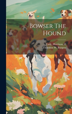 Bowser The Hound 1019544678 Book Cover