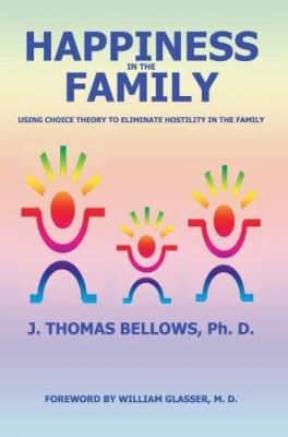 Happiness in the Family: Using Choice Theory to... 0595431291 Book Cover