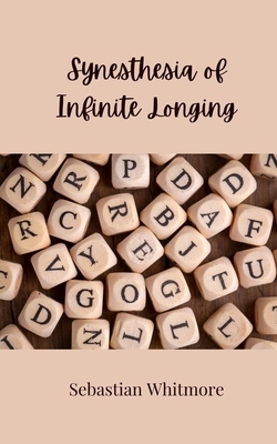 Synesthesia of Infinite Longing 3690805007 Book Cover