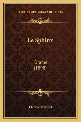 Le Sphinx: Drame (1898) [French] 1166714942 Book Cover