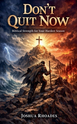 Don't Quit Now B0GM33JLGV Book Cover