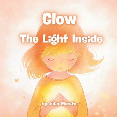 Glow The Light Inside 1069614203 Book Cover