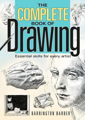 Complete Book of Drawing: Essential Skills for ... 1848375360 Book Cover