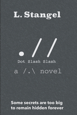.// Dot Slash Slash: a /.\ novel B091F3HL5S Book Cover