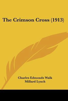 The Crimson Cross (1913) 1437315496 Book Cover