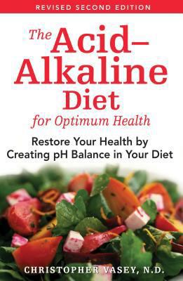 The Acid-Alkaline Diet for Optimum Health: Rest... 1594771545 Book Cover