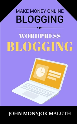 WordPress Blogging: Make Money Online Blogging B0CJ3ZDVLJ Book Cover