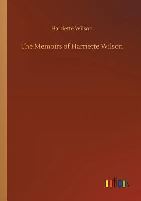 The Memoirs of Harriette Wilson 3732660990 Book Cover