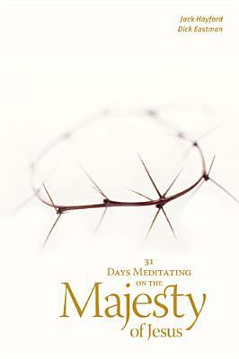 31 Days Meditating on the Majesty of Jesus 1414312911 Book Cover