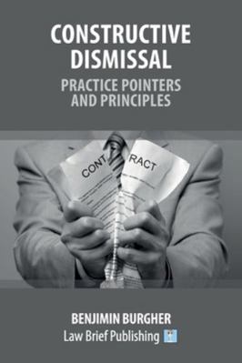 Constructive Dismissal - Practice Pointers and ... 1913715388 Book Cover
