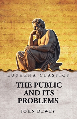 The Public and Its Problems B0GHBN5TL3 Book Cover