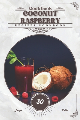 Coconut Raspberry: Recipes cookbook            Book Cover
