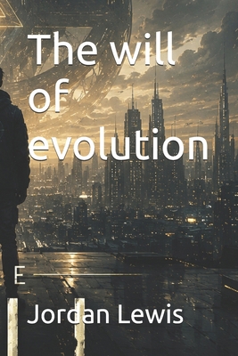 The will of evolution B0H45HN92Y Book Cover