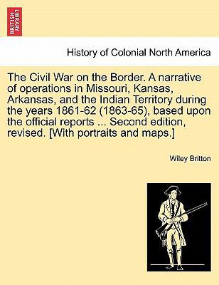 The Civil War on the Border. A narrative of ope... 1241469377 Book Cover