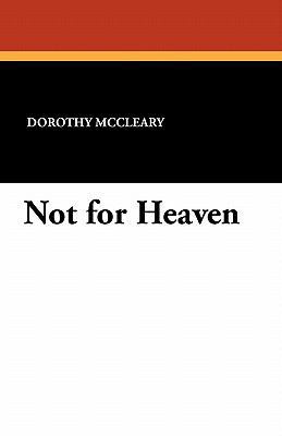 Not for Heaven 143441146X Book Cover