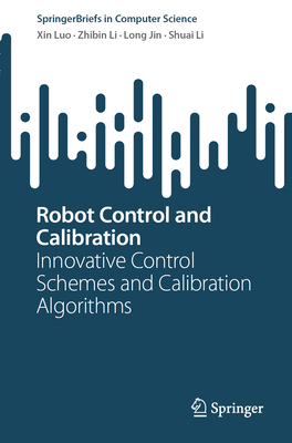 Robot Control and Calibration: Innovative Contr... 9819957656 Book Cover