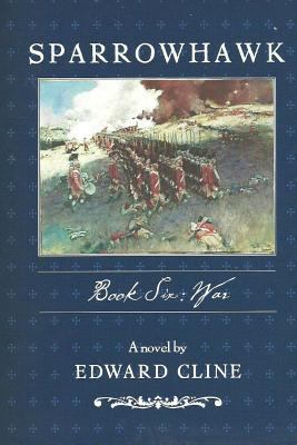 Sparrowhawk: Book Six, War: A Novel of the Amer... 1492185914 Book Cover