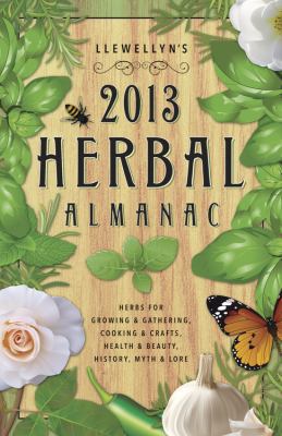 Llewellyn's 2013 Herbal Almanac: Herbs for Grow... 0738715166 Book Cover