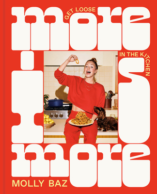 More Is More: Get Loose in the Kitchen: A Cookbook 0593578848 Book Cover