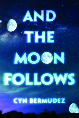 And the Moon Follows 1538385295 Book Cover