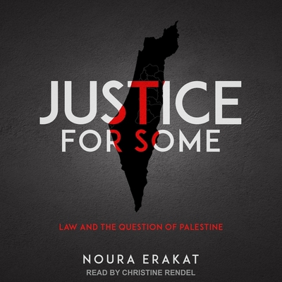 Justice for Some: Law and the Question of Pales... B0BNKCBMRC Book Cover