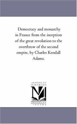Democracy and Monarchy in France From the incep... 1425560814 Book Cover