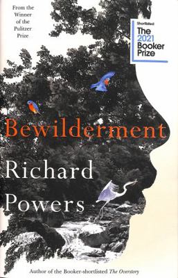 Bewilderment: Shortlisted for the Booker Prize ... 1785152637 Book Cover