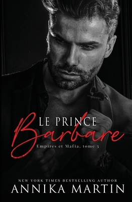 Le Prince barbare: Une romance Dark [French] 194473628X Book Cover