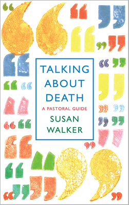 Talking about Death: A Pastoral Guide 1786224631 Book Cover