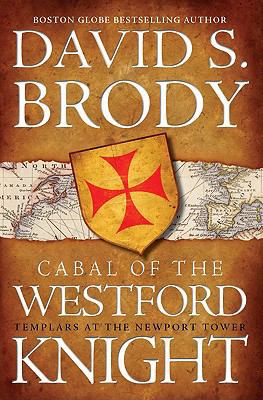 Cabal of the Westford Knight: Templar's at the ... 0977389871 Book Cover