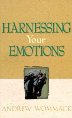 Harnessing Your Emotions 1577780604 Book Cover