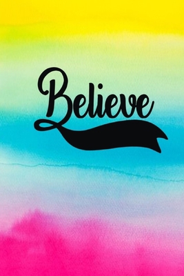 Believe: Blank Lined Journal Notebook 1714284409 Book Cover