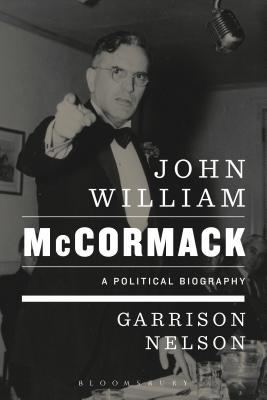 John William McCormack: A Political Biography 1350143235 Book Cover
