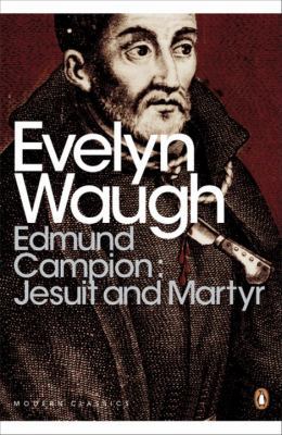 Modern Classics Edmund Campion Jesuit and Martyr 0141391502 Book Cover