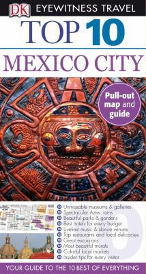 DK Eyewitness Top 10 Mexico City [With Fold-Out... 0756661757 Book Cover