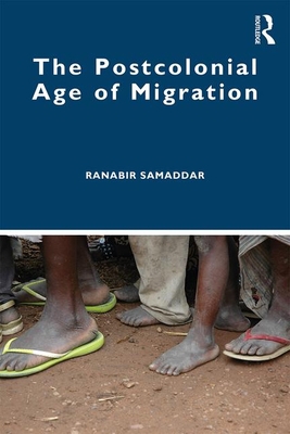The Postcolonial Age of Migration 036734257X Book Cover