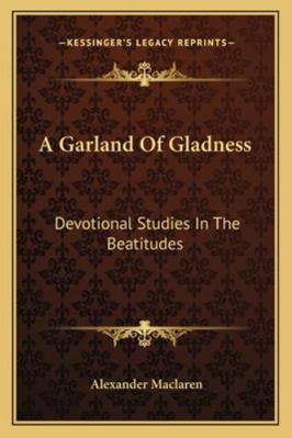 A Garland Of Gladness: Devotional Studies In Th... 1163158879 Book Cover