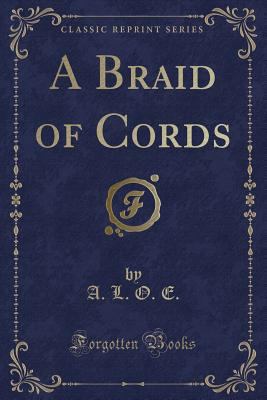 A Braid of Cords (Classic Reprint) 1331650836 Book Cover