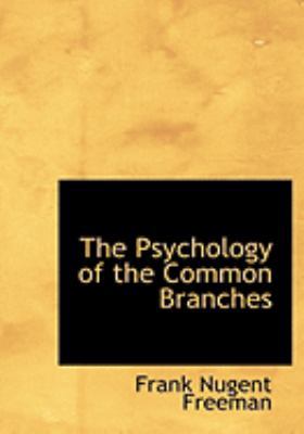 The Psychology of the Common Branches [Large Print] 0554806185 Book Cover